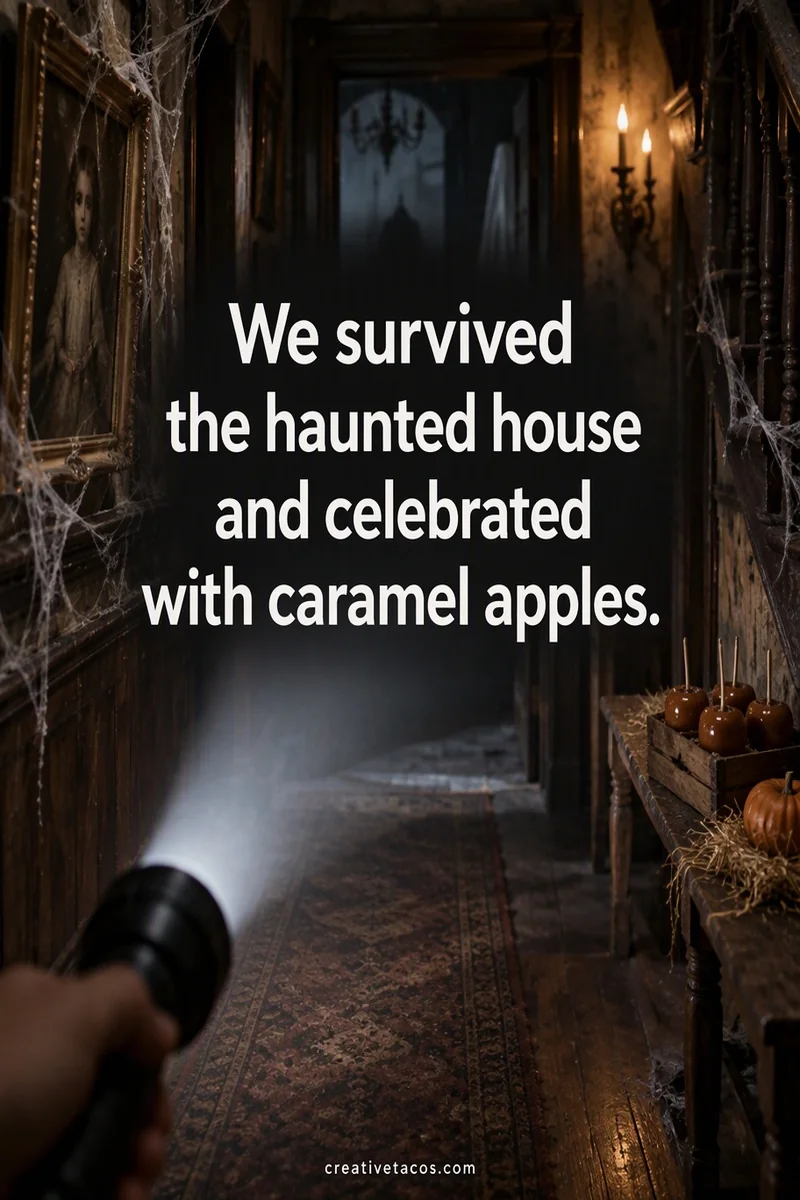 Quote card: We survived the haunted house and celebrated with caramel apples.