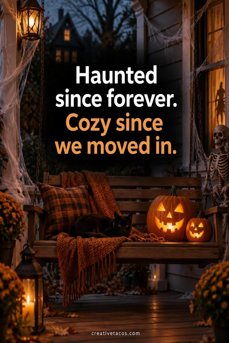 Quote card: Haunted since forever. Cozy since we moved in.