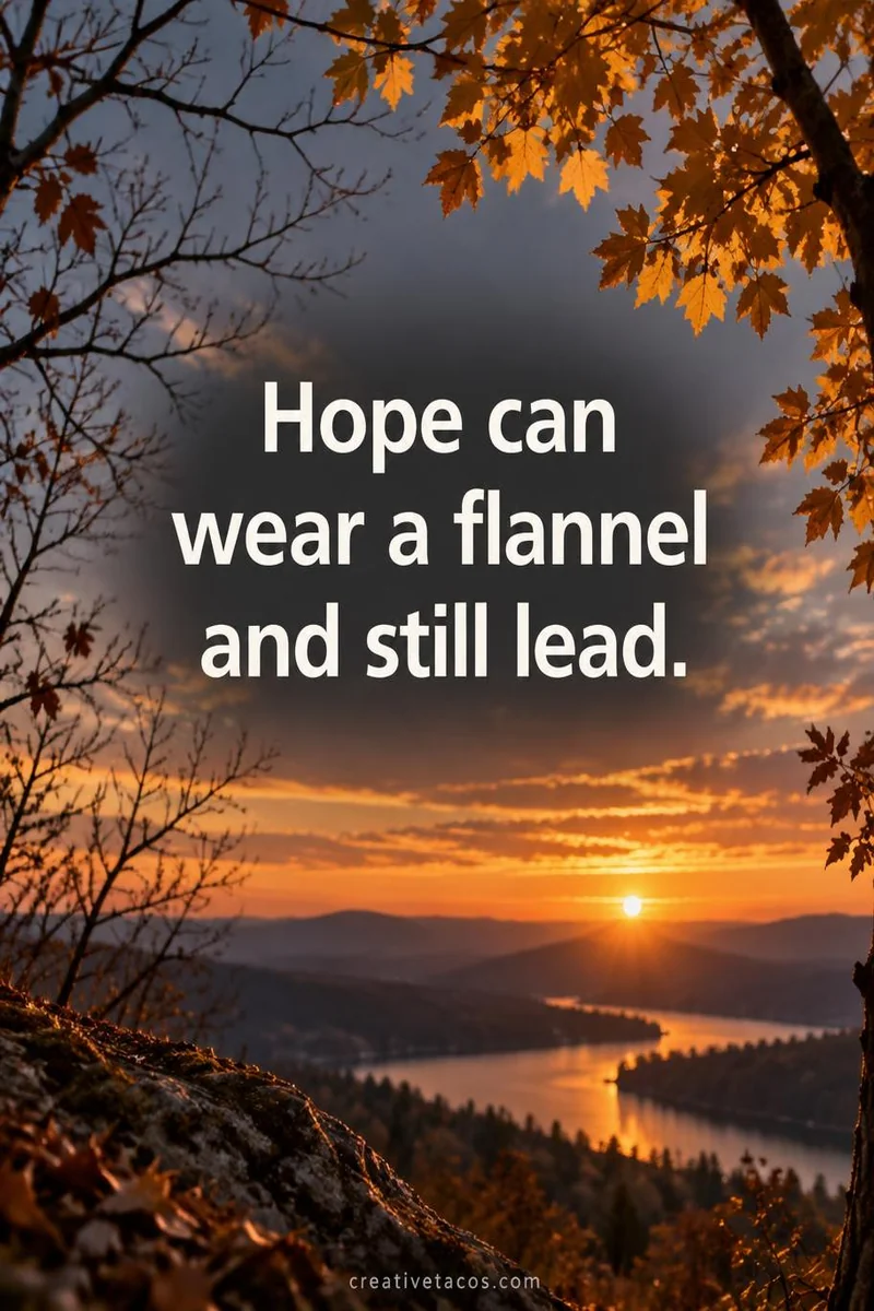 Quote card: Hope can wear a flannel and still lead.