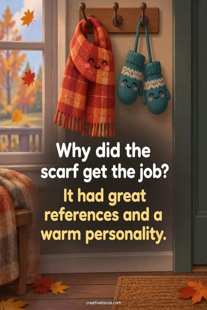 Quote card: Why did the scarf get the job? It had great references and a warm personality.