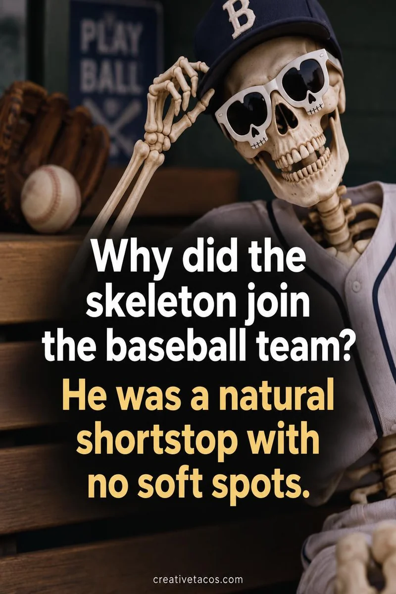 Quote card: Why did the skeleton join the baseball team? He was a natural shortstop with no soft spots.