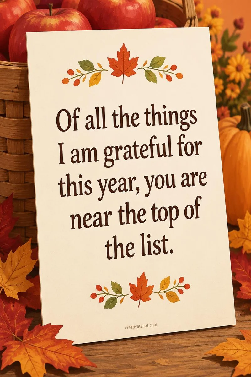 Quote card: Of all the things I am grateful for this year, you are near the top of the list.