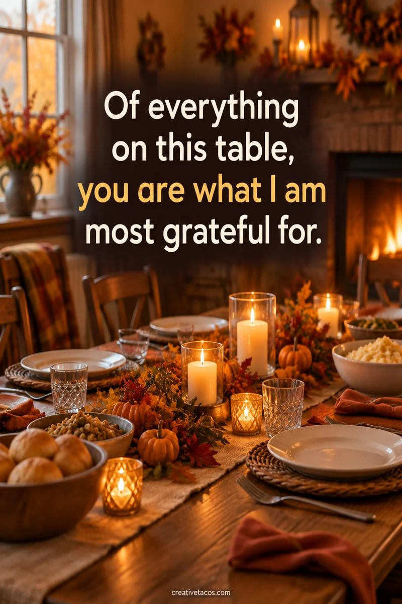 Quote card: Of everything on this table, you are what I am most grateful for.