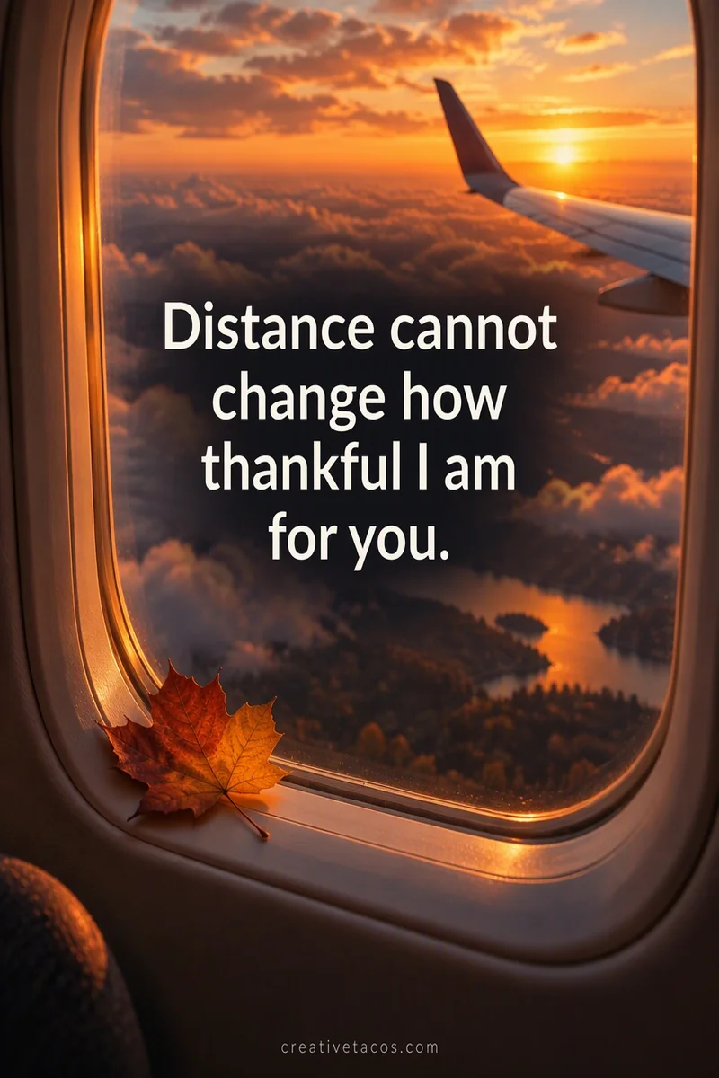 Quote card: Distance cannot change how thankful I am for you.