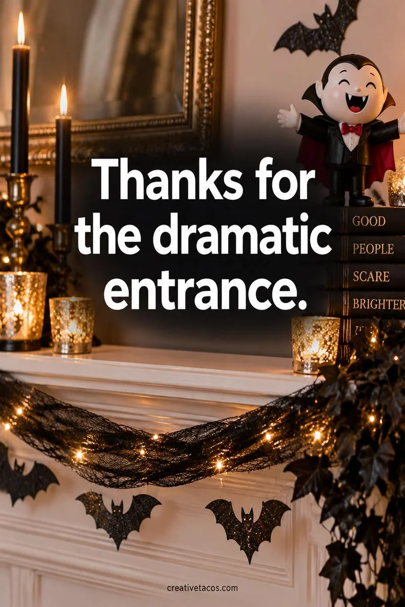 Quote card: Thanks for the dramatic entrance.