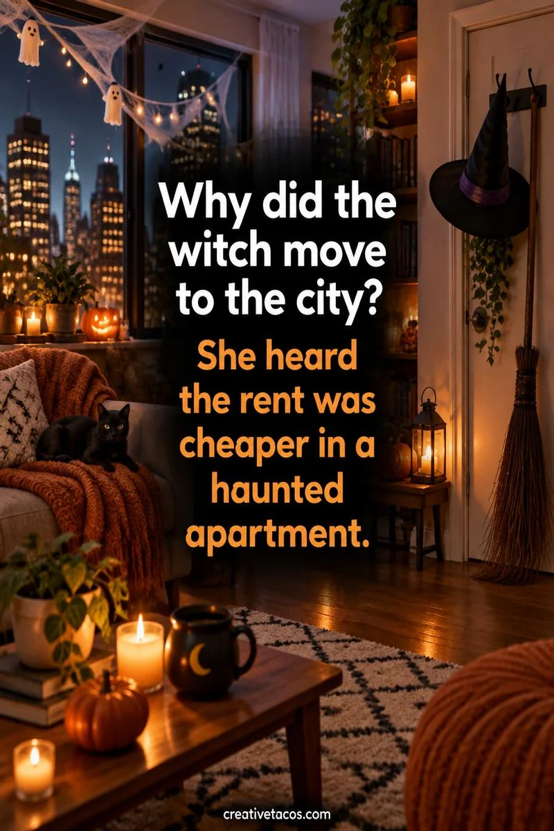 Quote card: Why did the witch move to the city? She heard the rent was cheaper in a haunted apartment.