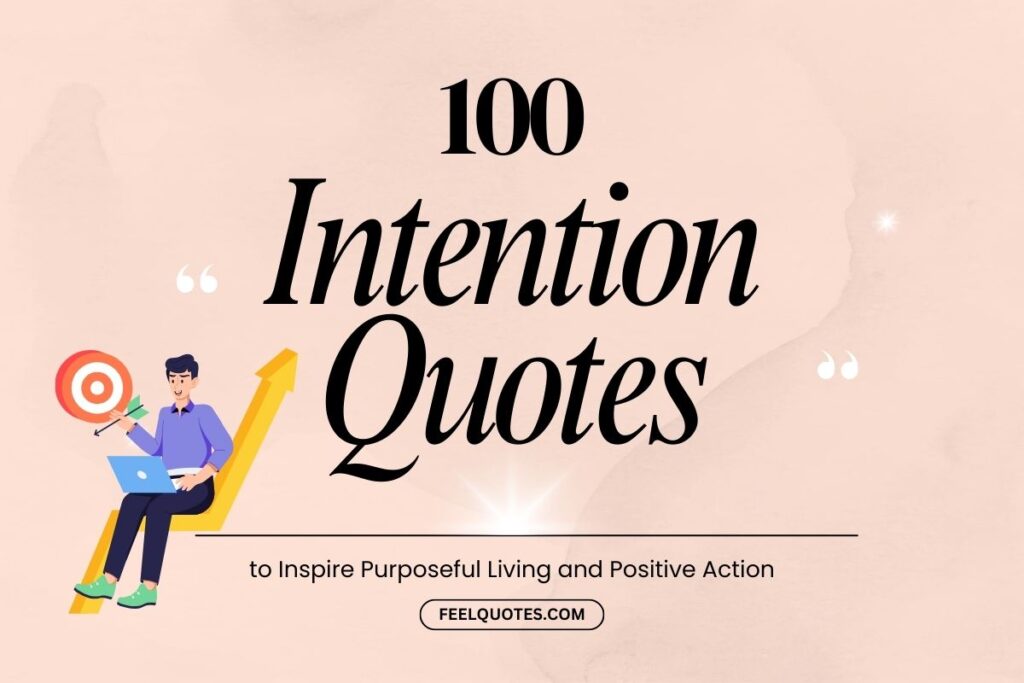 100 Intention Quotes to Help You Live with Purpose and Clarity