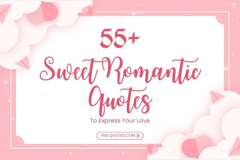 55+ Sweet Romantic Quotes to Express Your Love
