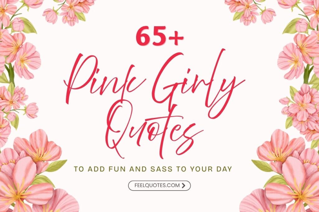 65+ Pink Girly Quotes to Add Fun and Sass to Your Day