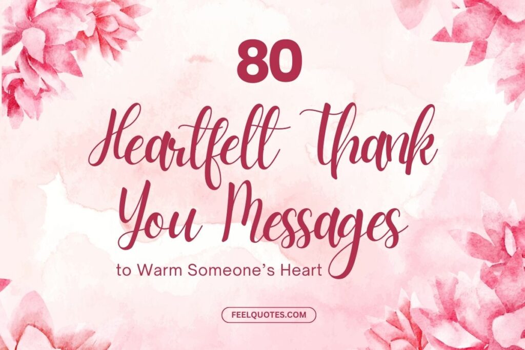 80 Heartfelt Thank You Messages to Warm Someone’s Heart - CreativeTacos